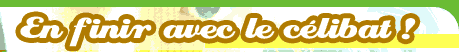 En finir avec le célibat