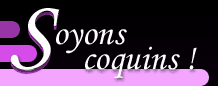 Soyons coquins