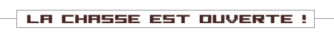 La chasse est ouverte