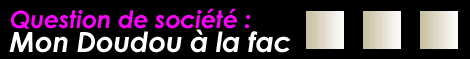 Question de société : Mon Doudou à la fac