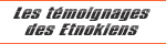 Les témoignages des Etnokiens
