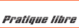 Pratique libre