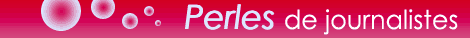 Perles de journalistes