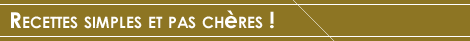 Recettes simples et pas chères !