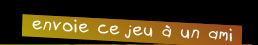 Envoie ce jeu à un ami