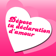 Dépose ta déclaration d'amour