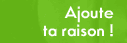 Ajoute ta raison !