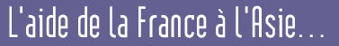 L'aide de la France à l'Asie...