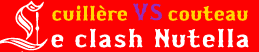 Le clash Nutella : cuillère VS couteau
