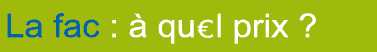 La fac : à quel prix ?