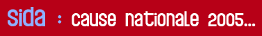 SIDA : cause nationale 2005