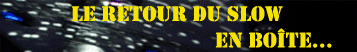 Le retour du slow en boîte