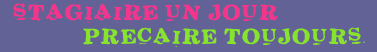 Stagiaire un jour, précaire toujours