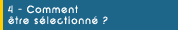 Comment être sélectionné ?