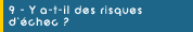 Y a-t-il des risques d'échec ?