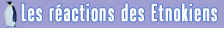 Les réactions des Etnokiens