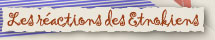 Les réactions des Etnokiens
