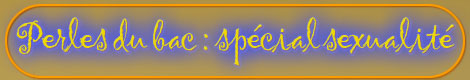 Perles du Bac : spécial sexualité