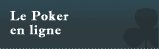 Le Poker en ligne
