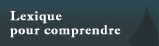 Lexique pour comprendre