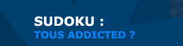 Sudoku : tous addicted ?