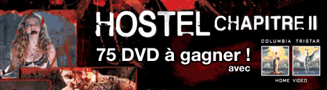 75 DVDs de Hostel Chapitre II à gagner avec Columbia Tristar Home Video